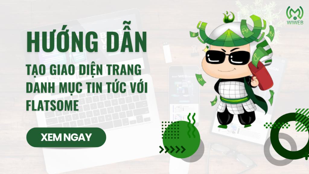 Hướng dẫn tạo giao diện trang danh mục tin tức với Flatsome